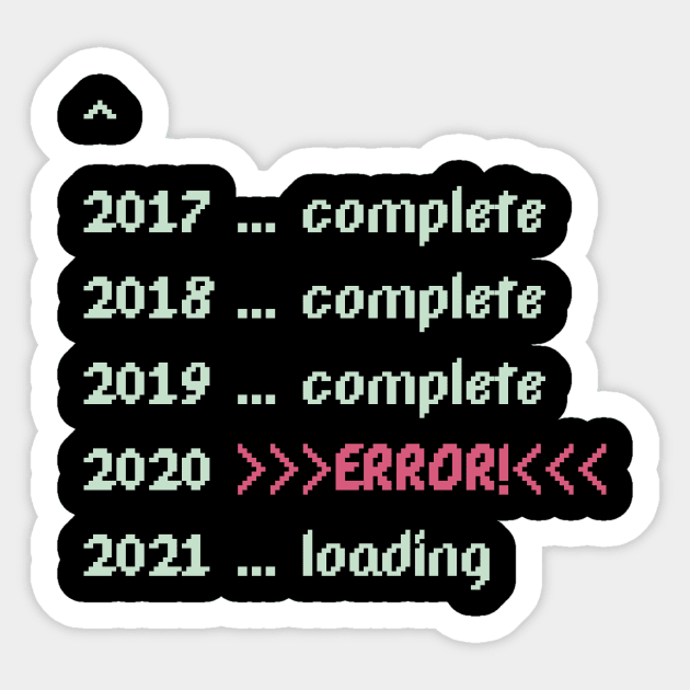 Error in year 2020, loading to 2021 Sticker by Epic punchlines